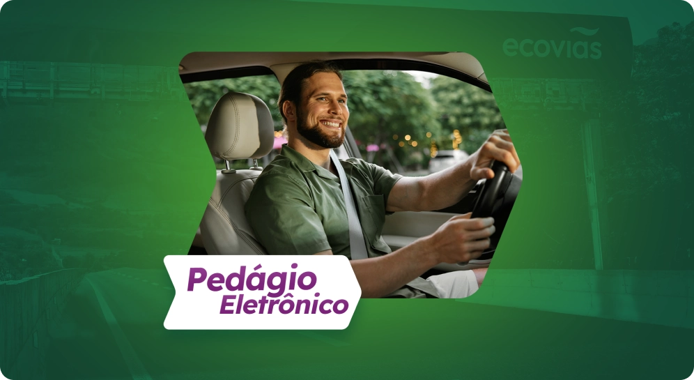 Motorista dentro de um carro e, sobre a foto, o texto Pedágio Eletrônico